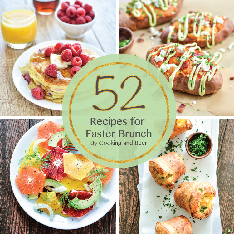 52 Recipes for Easter BrunchCooking and Beer